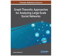 Graph Theoretic Approaches For Analyzing Large-Scale Social Networks