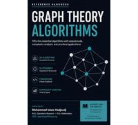 Graph Theory Algorithms: A Reference Handbook of 55 Essential Algorithms with Pseudocode, Complexity Analysis, and Illustrations