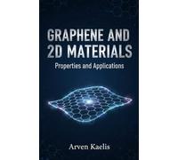 Graphene and 2D Materials: Properties and Applications