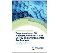 Graphene-Based 3d Macrostructures For Clean Energy And Environmental Applications