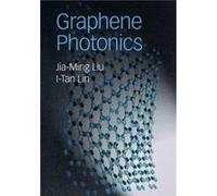Graphene Photonics by ITan Lin I Tan Lin , Jia Ming Liu (Auteur)