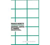 Graphes, cartes et arbres Modeles abstraits pour une autre histoire de la littérature - Franco Moretti - Les Prairies Ordinaires - broché - Essai