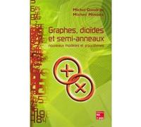 Graphes, dioïdes et semi-anneaux : nouveaux modèles et algorithmes Michel Minoux (Auteur), Michel Gondran (Auteur)