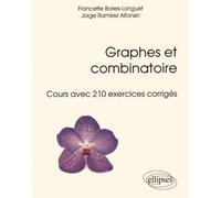 Graphes et combinatoire: Cours avec 210 exercices corrigés