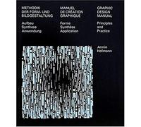 Graphic Design Manual: Principles and Practice/Methodik Der Form-Und Bildgestaltung : Aufbau Synthese Anwendung/Manuel De Creation Graphique : Forme Synthese Application