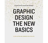 Graphic Design: The New Basics (Second Edition, Revised and Expanded)