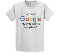 Graphic Impact Funny I Don't Need Google My Wife Knows Everything T-shirt pour homme mari papa - Gris - X-Large