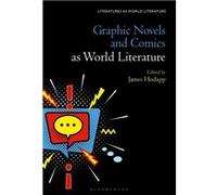 Graphic Novels and Comics as World Literature Graphic Novels and Comics as World Literature (Auteur)
