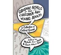 Graphic Novels for Children and Young Adults: A Collection of Critical Essays (Children's Literature Association Series) - [Version Originale] Inconnu (Auteur)