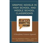 Graphic Novels In High School And Middle School Classrooms