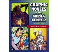 Graphic Novels in Your Media Center Allyson A.W. Lyga, Barry Lyga (Auteur)