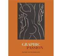 Graphic Passion by Bidwell & John Curatorial Chair & The Morgan Library Bidwell John Curatorial Chair The Morgan Library (Auteur)