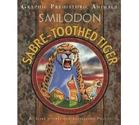 Graphic Prehistoric Animals: Sabre-Tooth Tiger