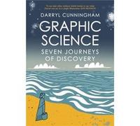 Graphic Science by Darryl Cunningham Darryl Cunningham, (Auteur)