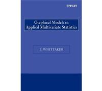 Graphical Models in Applied Multivariate Statistics by Whittaker J. University of Lancaster UK Paperback Book J. Whittaker (Auteur)
