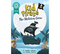 Graphics: Kid Pirate: The Skeleton Crew: Book band Turquoise 7