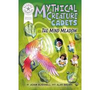 Graphics: Mythical Creature Cadets: The Mind Meadow: Book band White 10