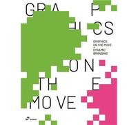 Graphics On The Move /anglais The thinking and application of motion graphics - Shaoqiang Wang - Hoaki - broché - Guide