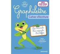Graphilettre CE2-CM1-CM2: Cahier d'écriture