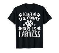 Graphique amusant « Beware Of The Owner » : chien est inoffensif T-Shirt