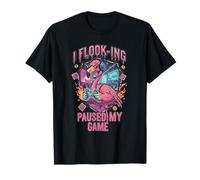 Graphique Amusant de Flamant Rose, I Flook-ing a mis en Pause Mon Jeu T-Shirt