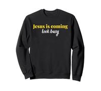 Graphique Amusant de Foi chrétienne « Jesus is Coming Look Busy » Sweatshirt