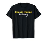 Graphique Amusant de Foi chrétienne « Jesus is Coming Look Busy » T-Shirt