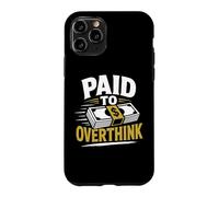 Graphique Amusant de Travail payé pour trop réfléchir Coque pour iPhone 11 Pro