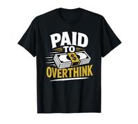 Graphique Amusant de Travail payé pour trop réfléchir T-Shirt