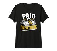 Graphique Amusant de Travail payé pour trop réfléchir T-Shirt Haut de Gamme
