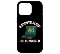 Graphique Amusant « Goodbye Sleep Hello World » Coque pour iPhone 16 Pro