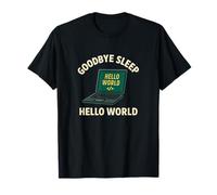 Graphique Amusant « Goodbye Sleep Hello World » T-Shirt