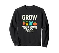 Graphique Amusant pour cultiver Vos Propres Aliments Sweatshirt
