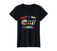 Graphique Amusant pour la rentrée Scolaire Ready Or Not Here Comes School T-Shirt Graphique avec Valeur, Femme, Noir, L