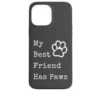 Graphique Amusant pour Les Amoureux des Animaux de Compagnie avec Inscription « My Best Friend Has Paws » Coque pour iPhone 13 Pro Max
