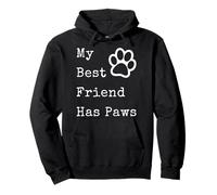 Graphique Amusant pour Les Amoureux des Animaux de Compagnie avec Inscription « My Best Friend Has Paws » Sweat à Capuche