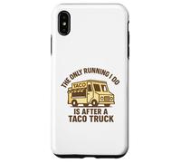 Graphique Amusant « The Only Running I Do is After A Taco Truck » Coque pour iPhone XS Max