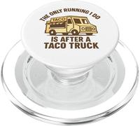 Graphique Amusant « The Only Running I Do is After A Taco Truck » PopSockets PopGrip pour MagSafe