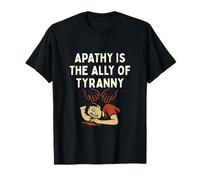 Graphique Apathy is The Ally of Tyrannie Sleep T-Shirt