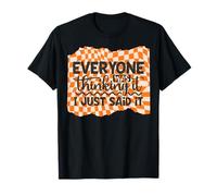 Graphique avec Citation Humoristique « Everyone Thinking Spoken Out Loud » T-Shirt