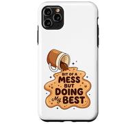 Graphique Bit of a Mess But Doing My Best Spilled Coffee Coque pour iPhone 11 Pro Max