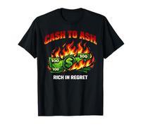Graphique Cash to Ash Rich in Regret Burning Money T-Shirt