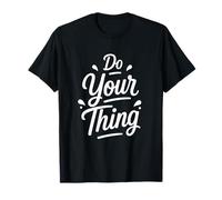 Graphique Citation inspirante Positive Do Your Thing T-Shirt