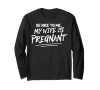 Graphique Dad pour Nouveau-né - Be Nice to Me, My Wife is Pregnan Manche Longue