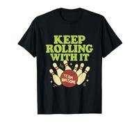 Graphique de Bowling « Keep Rolling with It » de Team Awesome T-Shirt