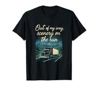 Graphique de camionneur Out Of My Way Scenery On The Run T-Shirt