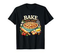 Graphique de Cuisson de la Tarte aux Fraises Bake with Love T-Shirt