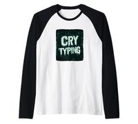Graphique de Discours Pretty Cry Typing Manche Raglan