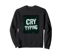 Graphique de Discours Pretty Cry Typing Sweatshirt