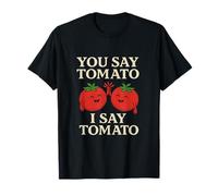 Graphique de jeu de mots de cuisine You Say Tomato I Say Tomato T-Shirt